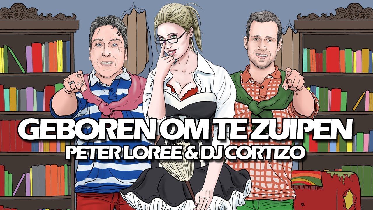 Feestmuziek - Geboren om te zuipen - Peter Loree & DJ Cortizo
